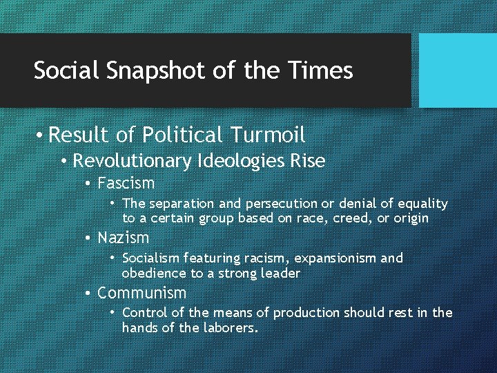 Social Snapshot of the Times • Result of Political Turmoil • Revolutionary Ideologies Rise