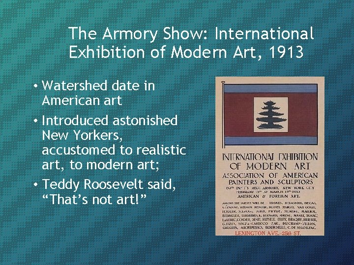 The Armory Show: International Exhibition of Modern Art, 1913 • Watershed date in American