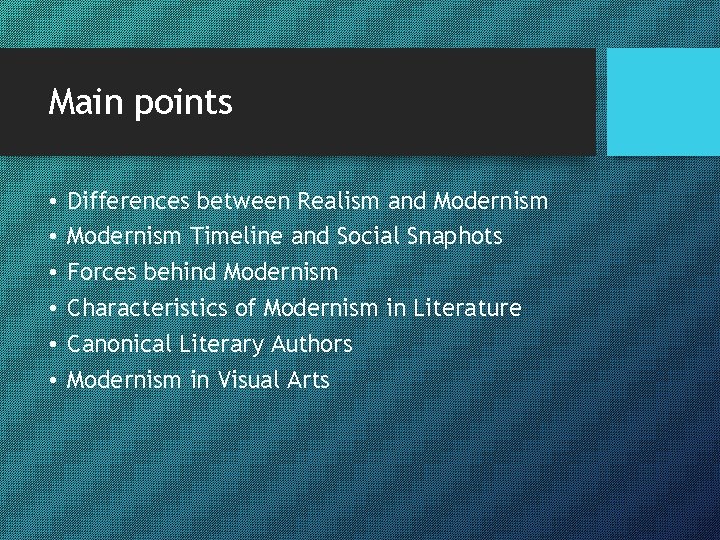 Main points • • • Differences between Realism and Modernism Timeline and Social Snaphots