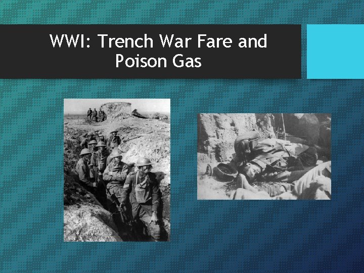 WWI: Trench War Fare and Poison Gas 