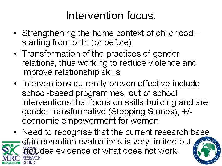 Intervention focus: • Strengthening the home context of childhood – starting from birth (or