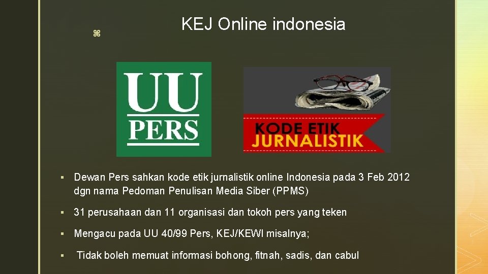 z KEJ Online indonesia § Dewan Pers sahkan kode etik jurnalistik online Indonesia pada