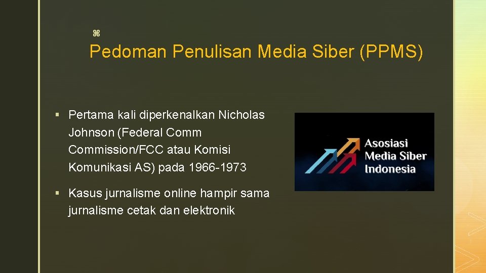 z Pedoman Penulisan Media Siber (PPMS) § Pertama kali diperkenalkan Nicholas Johnson (Federal Commission/FCC