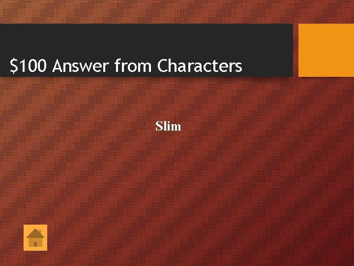 $100 Answer from Characters Slim 