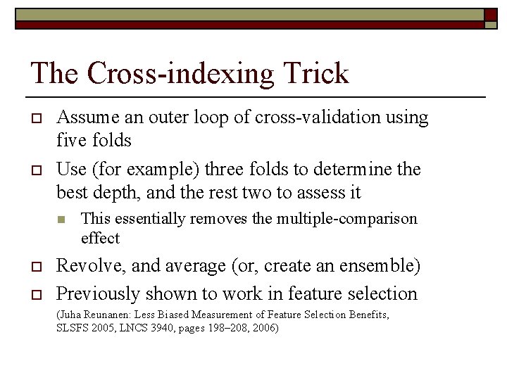 Model Selection and Assessment Using Crossindexing Juha Reunanen