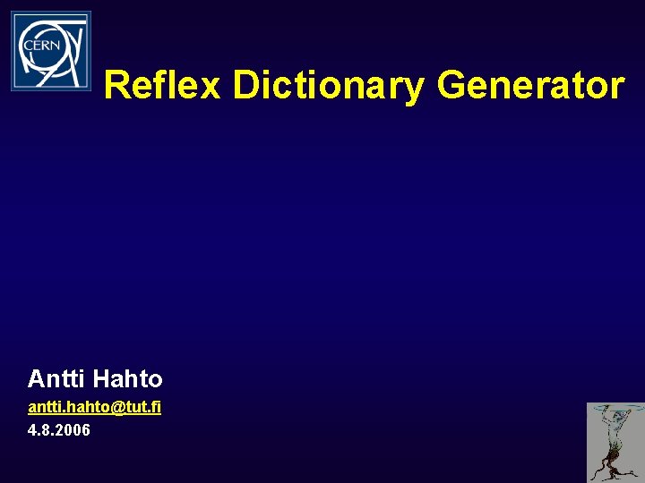 Reflex Dictionary Generator Antti Hahto antti. hahto@tut. fi 4. 8. 2006 