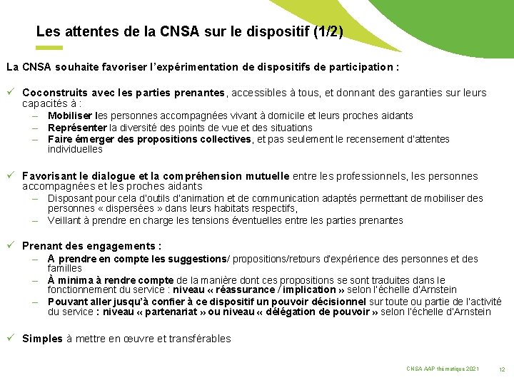 Les attentes de la CNSA sur le dispositif (1/2) La CNSA souhaite favoriser l’expérimentation