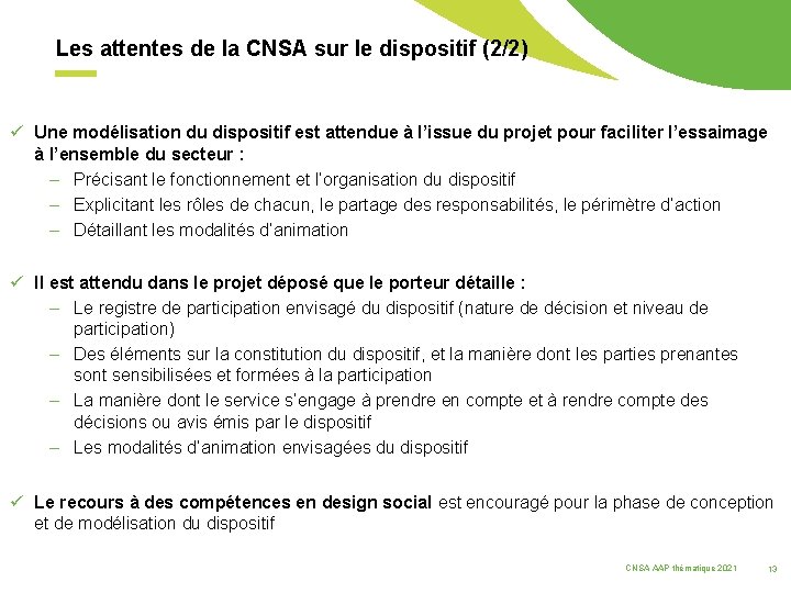 Les attentes de la CNSA sur le dispositif (2/2) ü Une modélisation du dispositif