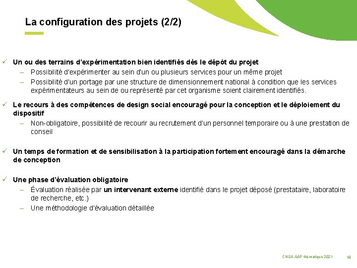 La configuration des projets (2/2) ü Un ou des terrains d’expérimentation bien identifiés dès