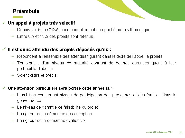 Préambule ü Un appel à projets très sélectif – Depuis 2015, la CNSA lance