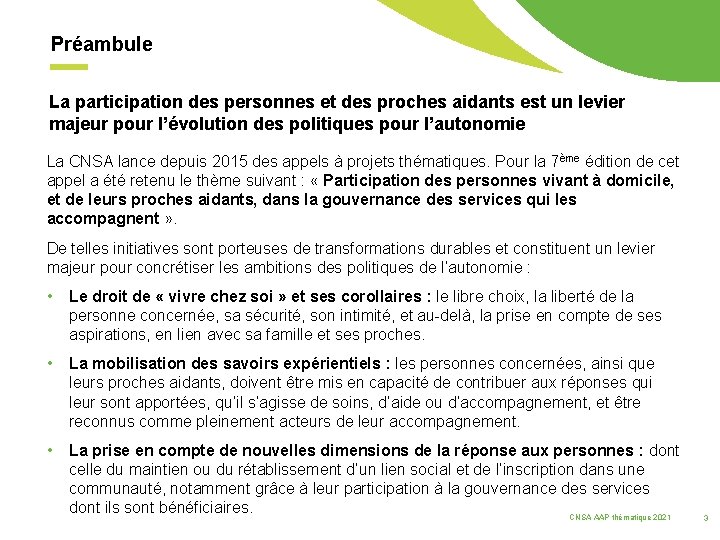 Préambule La participation des personnes et des proches aidants est un levier majeur pour