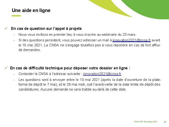 Une aide en ligne ü En cas de question sur l’appel à projets –