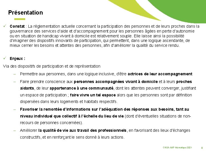 Présentation ü Constat : La réglementation actuelle concernant la participation des personnes et de