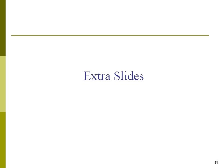 Extra Slides 34 