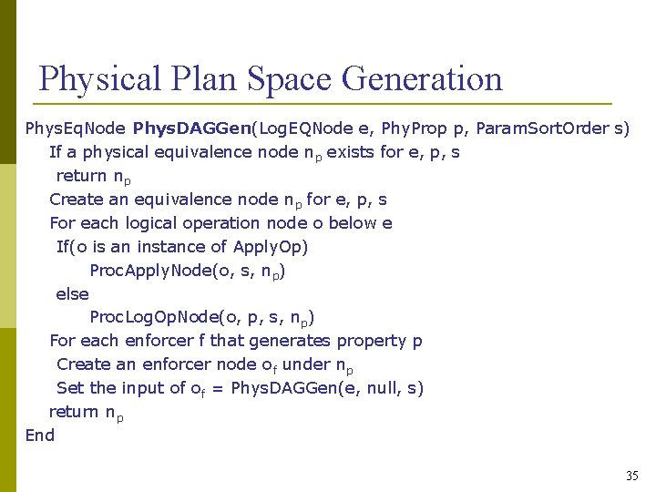 Physical Plan Space Generation Phys. Eq. Node Phys. DAGGen(Log. EQNode e, Phy. Prop p,