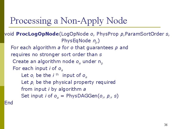 Processing a Non-Apply Node void Proc. Log. Op. Node(Log. Op. Node o, Phys. Prop