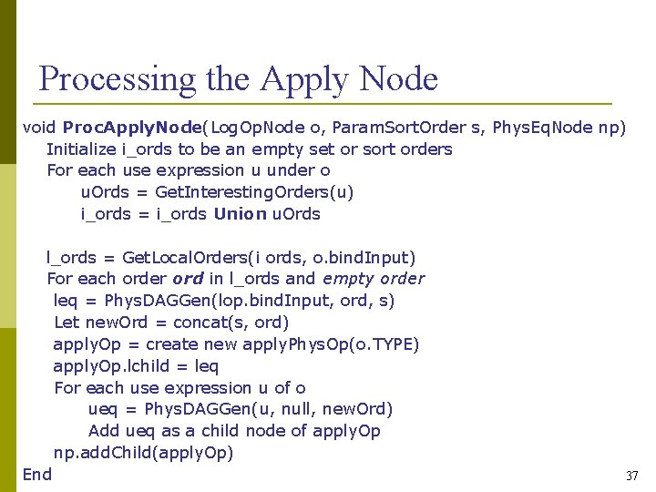 Processing the Apply Node void Proc. Apply. Node(Log. Op. Node o, Param. Sort. Order