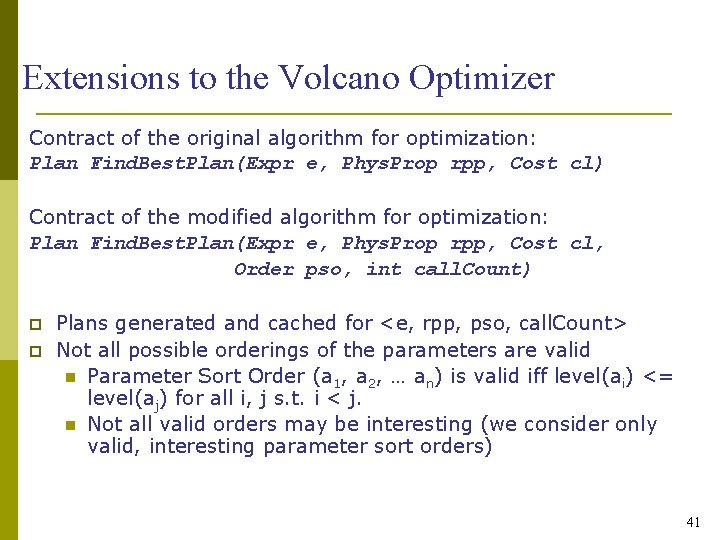 Extensions to the Volcano Optimizer Contract of the original algorithm for optimization: Plan Find.