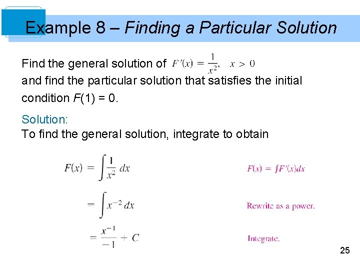 Example 8 – Finding a Particular Solution Find the general solution of and find