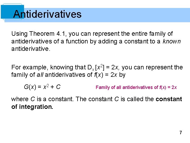 Antiderivatives Using Theorem 4. 1, you can represent the entire family of antiderivatives of