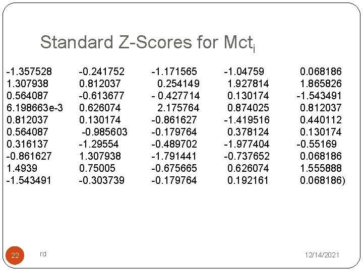 Standard Z-Scores for Mcti -1. 357528 1. 307938 0. 564087 6. 198663 e-3 0.