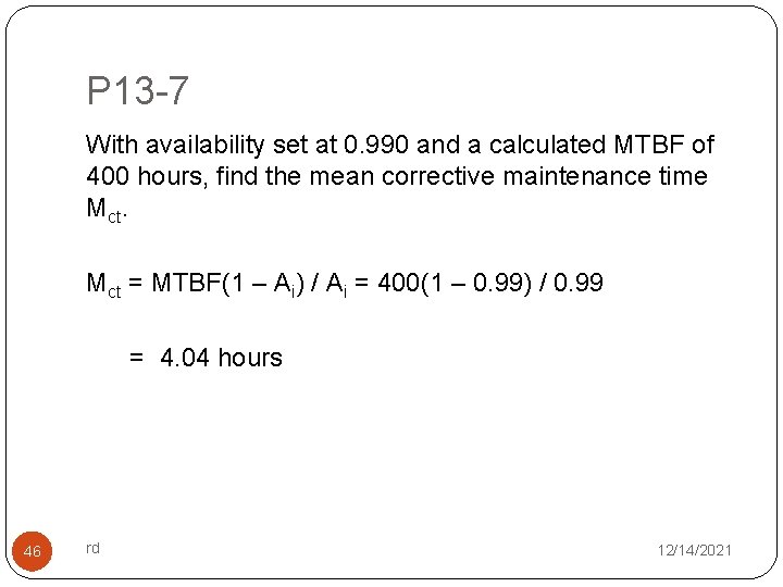 P 13 -7 With availability set at 0. 990 and a calculated MTBF of
