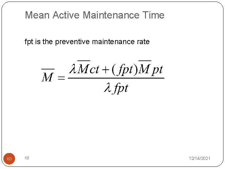 Mean Active Maintenance Time fpt is the preventive maintenance rate 60 rd 12/14/2021 