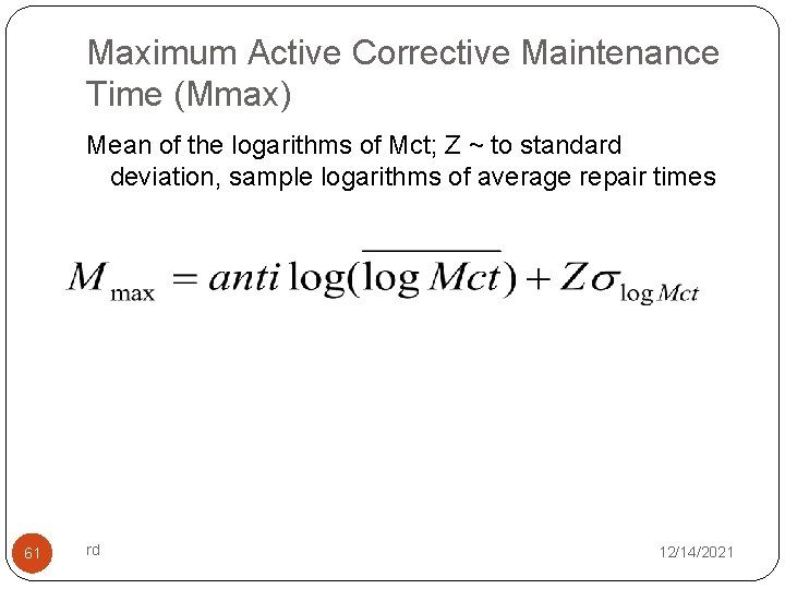 Maximum Active Corrective Maintenance Time (Mmax) Mean of the logarithms of Mct; Z ~