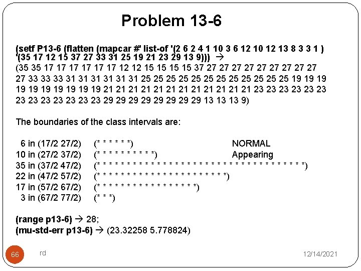 Problem 13 -6 (setf P 13 -6 (flatten (mapcar #' list-of '(2 6 2