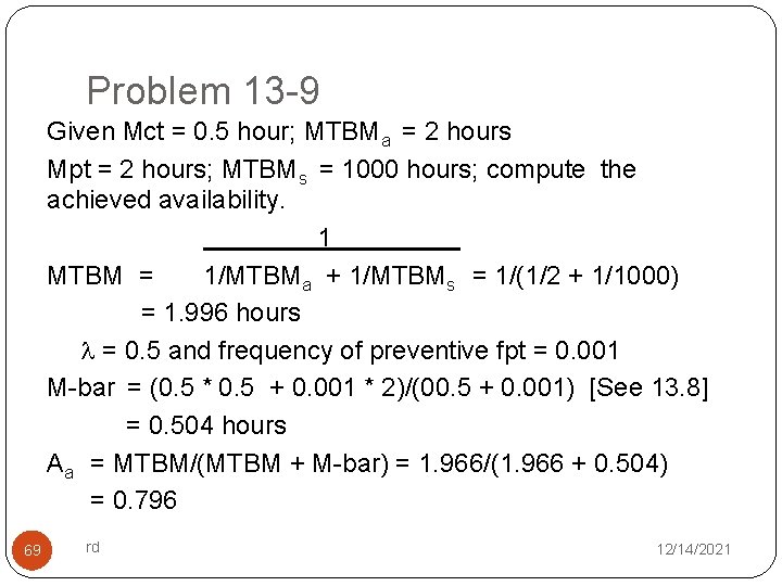 Problem 13 -9 Given Mct = 0. 5 hour; MTBMa = 2 hours Mpt