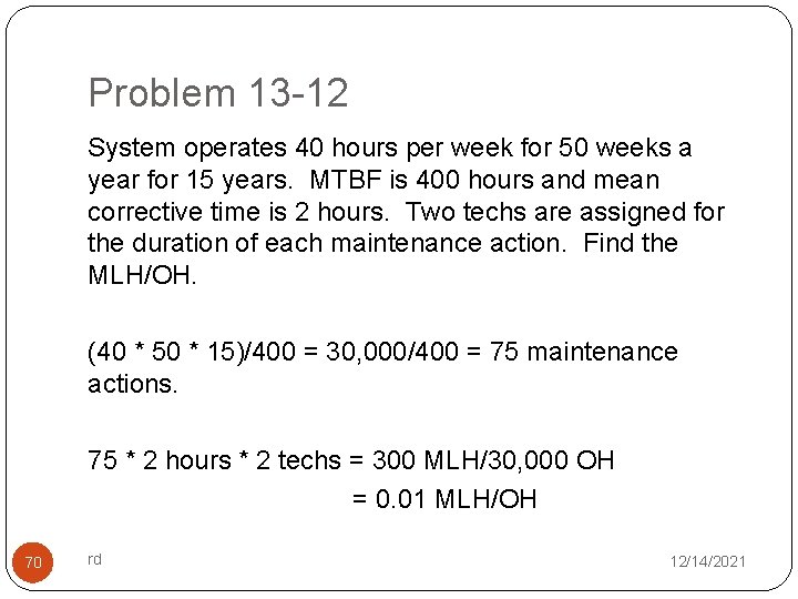 Problem 13 -12 System operates 40 hours per week for 50 weeks a year
