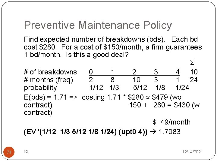 Preventive Maintenance Policy Find expected number of breakdowns (bds). Each bd cost $280. For