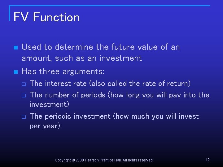 FV Function n n Used to determine the future value of an amount, such