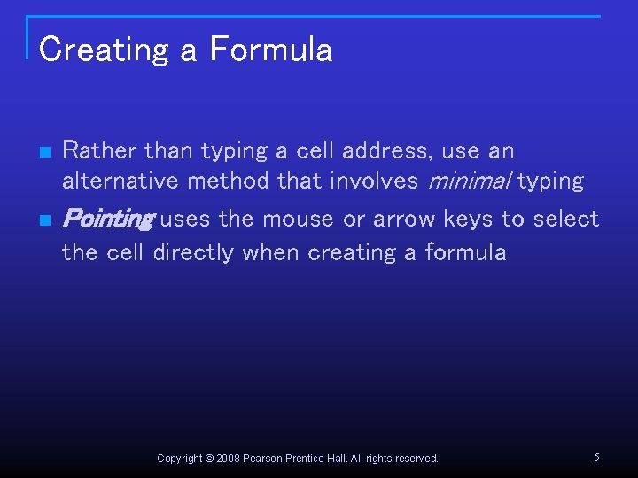 Creating a Formula n n Rather than typing a cell address, use an alternative