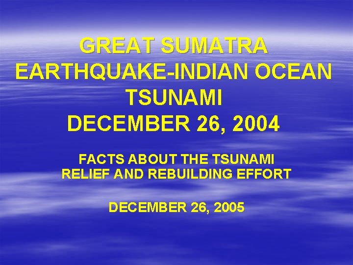 GREAT SUMATRA EARTHQUAKEINDIAN OCEAN TSUNAMI DECEMBER 26 2004