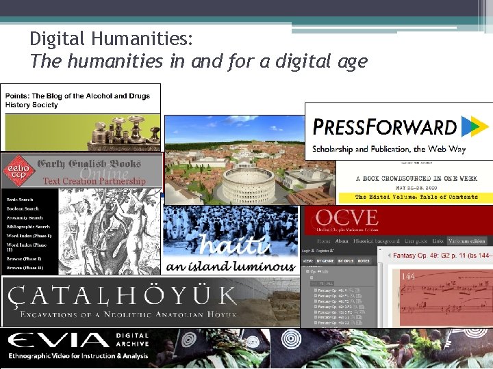 Digital Humanities: The humanities in and for a digital age 