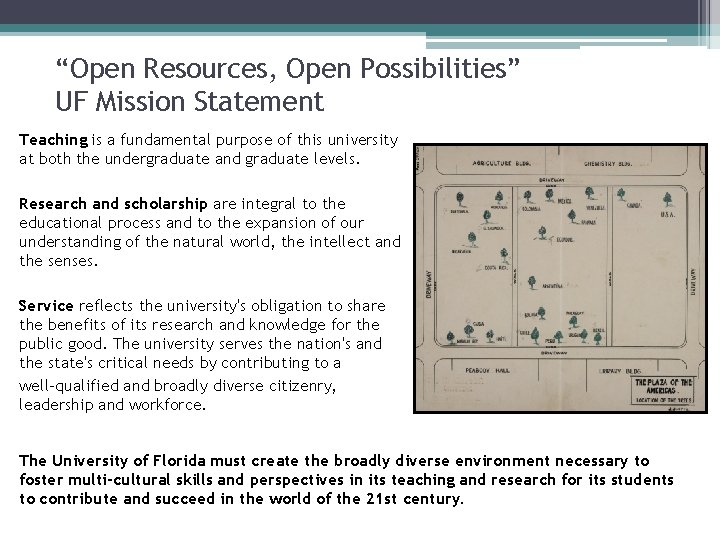 “Open Resources, Open Possibilities” UF Mission Statement Teaching is a fundamental purpose of this