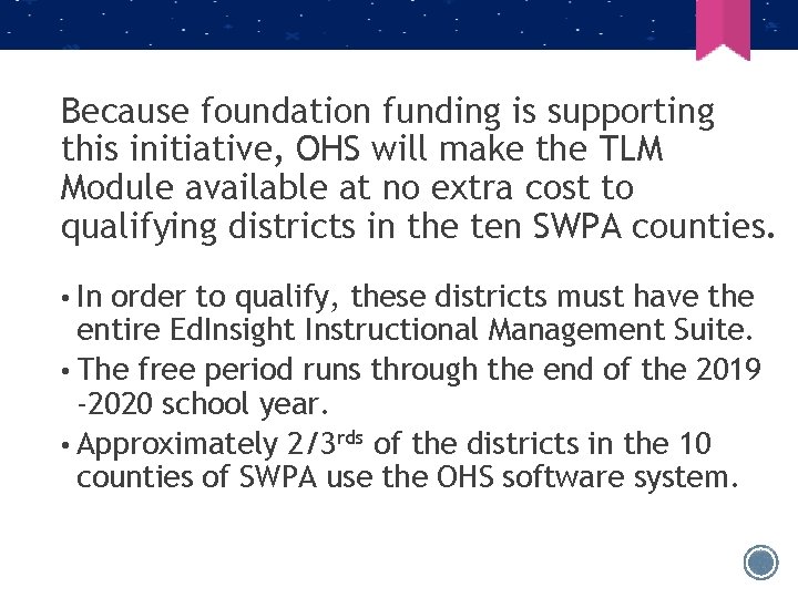 Because foundation funding is supporting this initiative, OHS will make the TLM Module available
