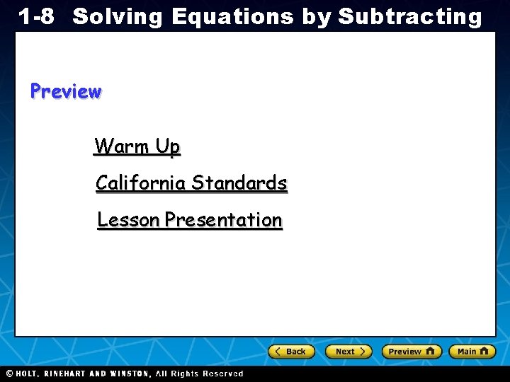 1 -8 Solving Equations by Subtracting Preview Warm Up California Standards Lesson Presentation Holt