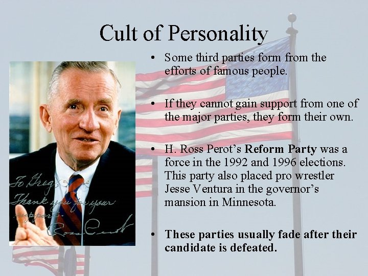 Cult of Personality • Some third parties form from the efforts of famous people.