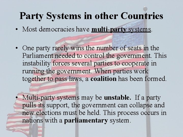 Party Systems in other Countries • Most democracies have multi-party systems. • One party