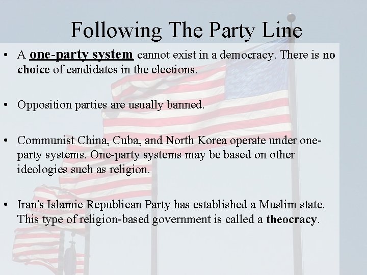 Following The Party Line • A one-party system cannot exist in a democracy. There