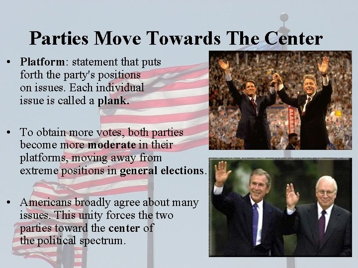 Parties Move Towards The Center • Platform: statement that puts forth the party's positions