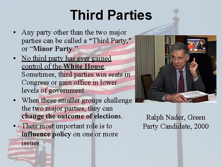 Third Parties • Any party other than the two major parties can be called