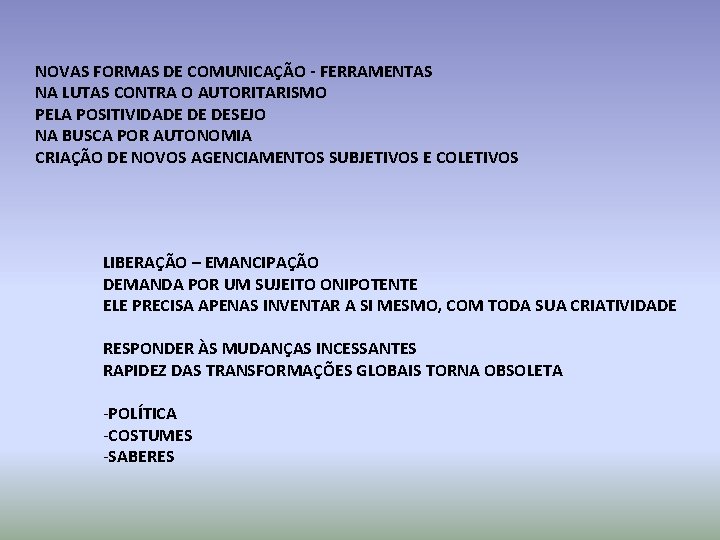 NOVAS FORMAS DE COMUNICAO FERRAMENTAS NA LUTAS CONTRA