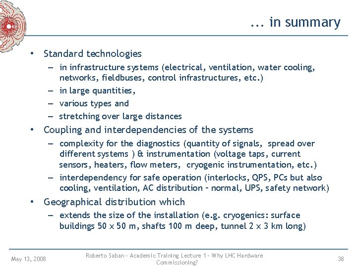 . . . in summary • Standard technologies – in infrastructure systems (electrical, ventilation, . . . in summary • Standard technologies – in infrastructure systems (electrical, ventilation,