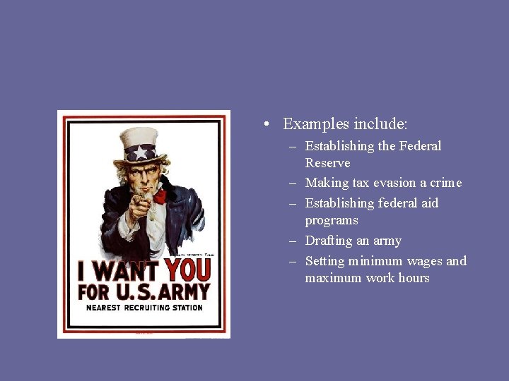  • Examples include: – Establishing the Federal Reserve – Making tax evasion a