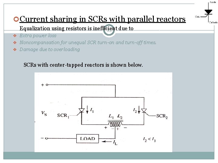  Current sharing in SCRs with parallel reactors Equalization using resistors is inefficient 22