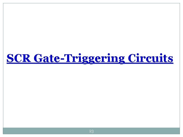 SCR Gate-Triggering Circuits 23 