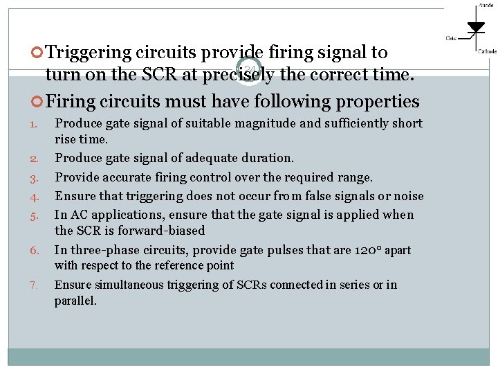  Triggering circuits provide firing signal to 24 turn on the SCR at precisely